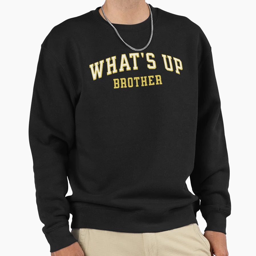 Whats Up Brother Sweatshirt - Minimalist Print for Adults - T-Shirt, Sweatshirt, Hoodie