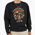 Football Life Sweatshirt - Custom Art Print Unisex - T-Shirt, Sweatshirt, Hoodie