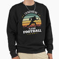 Id Rather Be Playing Football Sweatshirt - Unique Graphic Men Women - T-Shirt, Sweatshirt, Hoodie