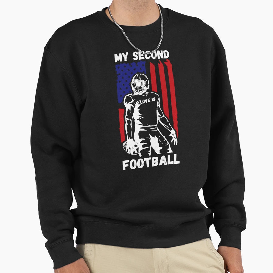 My Second Love Is Football Gifts Sweatshirt - Minimalist Print Unisex - T-Shirt, Sweatshirt, Hoodie