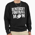 Kentucky Football Mom American Sweatshirt - Fun Novelty Design Unisex - T-Shirt, Sweatshirt, Hoodie