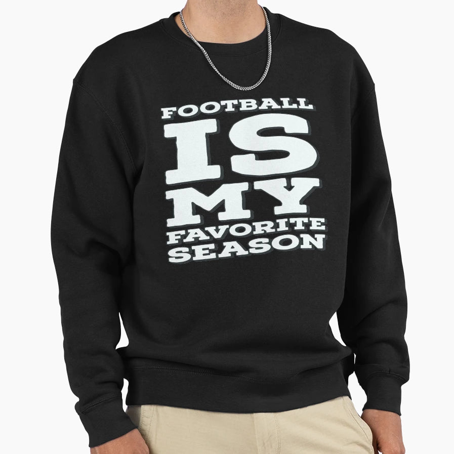 Football Season Sweatshirt - Novelty Apparel Men Women - T-Shirt, Sweatshirt, Hoodie