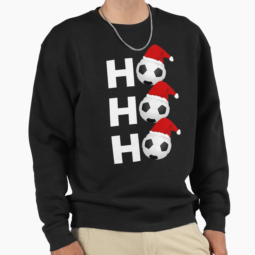 Ho Ho Ho Funny Soccer Sweatshirt - Streetwear Style Men Women - T-Shirt, Sweatshirt, Hoodie