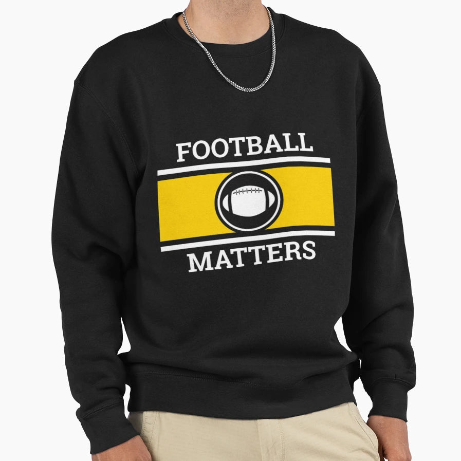 Copy Football Matters Fantastic Sweatshirt - Aesthetic Graphic Men Women - T-Shirt, Sweatshirt, Hoodie
