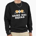Game Day Squad Sweatshirt - Casual Everyday Wear Unisex - T-Shirt, Sweatshirt, Hoodie