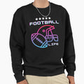 Football Life Sweatshirt - Casual Everyday Wear for Adults - T-Shirt, Sweatshirt, Hoodie