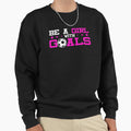 Goals Soccer Product Soccer Sweatshirt - Fun Novelty Design Men Women - T-Shirt, Sweatshirt, Hoodie