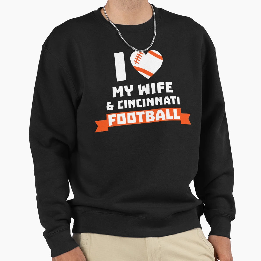 I Love Wife Cincinnati Football Sweatshirt - Graphic Print for Adults - T-Shirt, Sweatshirt, Hoodie