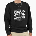 Proud Mom Awesome Football Player Sweatshirt - Unique Graphic Men Women - T-Shirt, Sweatshirt, Hoodie