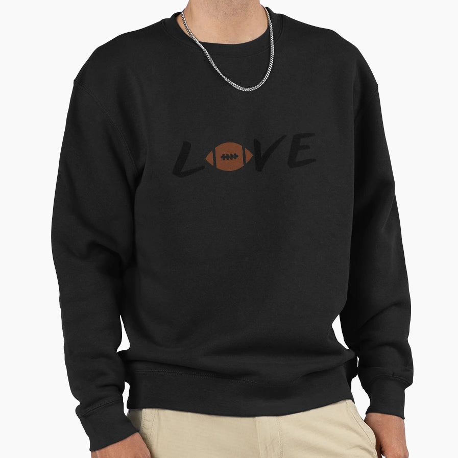 Love Football Sweatshirt - Fun Novelty Design Men Women - T-Shirt, Sweatshirt, Hoodie