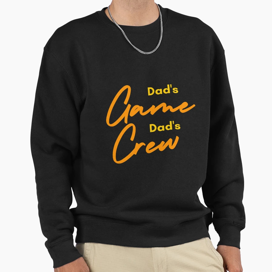 Dads Game Dads Crew Fathers Day Sweatshirt - Fun Novelty Design Unisex - T-Shirt, Sweatshirt, Hoodie