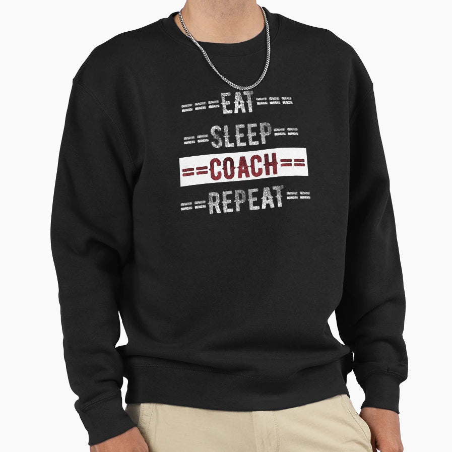 Coaches Gift Eat Sleep Coach Sweatshirt - Aesthetic Graphic for Adults - T-Shirt, Sweatshirt, Hoodie