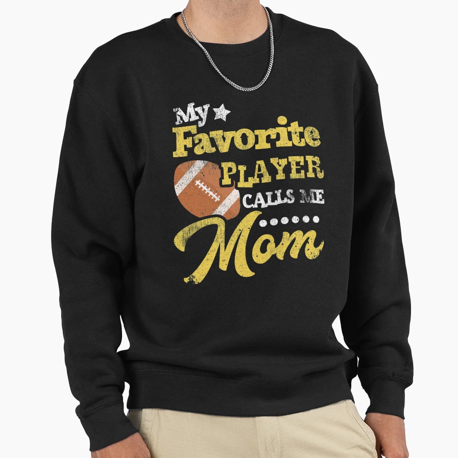 My Favorite Player Calls Me Mom Sweatshirt - Aesthetic Graphic for Adults - T-Shirt, Sweatshirt, Hoodie