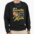 My Favorite Player Calls Me Mom Sweatshirt - Aesthetic Graphic for Adults - T-Shirt, Sweatshirt, Hoodie