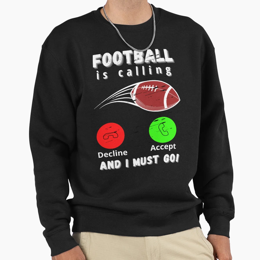 Football Is Calling And I Must Go Sweatshirt - Aesthetic Graphic Unisex - T-Shirt, Sweatshirt, Hoodie