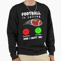 Football Is Calling And I Must Go Sweatshirt - Aesthetic Graphic Unisex - T-Shirt, Sweatshirt, Hoodie