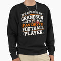 Hes Not Just My Grandson Hes My Sweatshirt - Aesthetic Graphic Men Women - T-Shirt, Sweatshirt, Hoodie