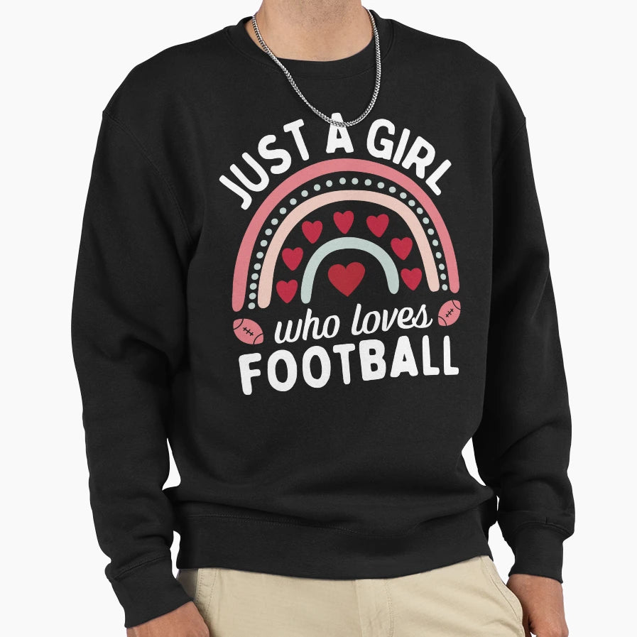 Just Who Loves Football Sweatshirt - Novelty Apparel for Adults - T-Shirt, Sweatshirt, Hoodie