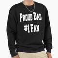 Proud Dad 1 Fan Daddys Player Sweatshirt - Graphic Print Unisex - T-Shirt, Sweatshirt, Hoodie