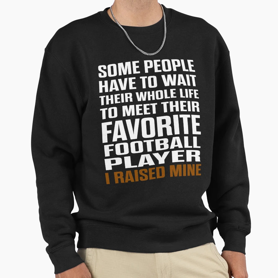 Favorite Football Player Sweatshirt - Streetwear Style Men Women - T-Shirt, Sweatshirt, Hoodie