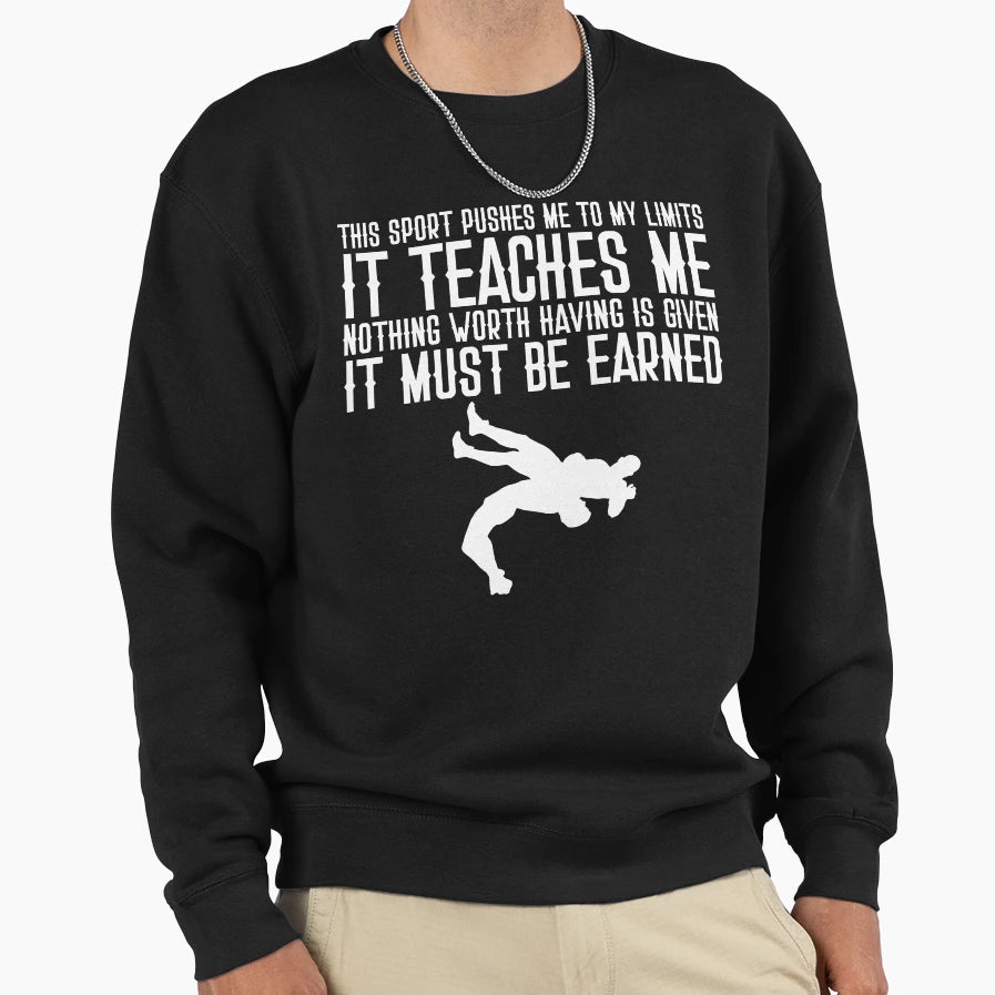 It Must Be Earned Wrestling Sports Sweatshirt - Minimalist Print Unisex - T-Shirt, Sweatshirt, Hoodie