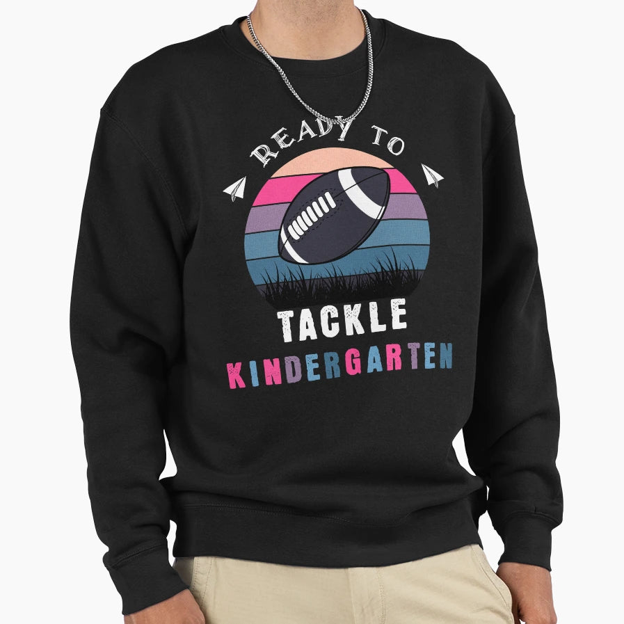 Ready To Tackle Kindergarten Sweatshirt - Aesthetic Graphic Unisex - T-Shirt, Sweatshirt, Hoodie