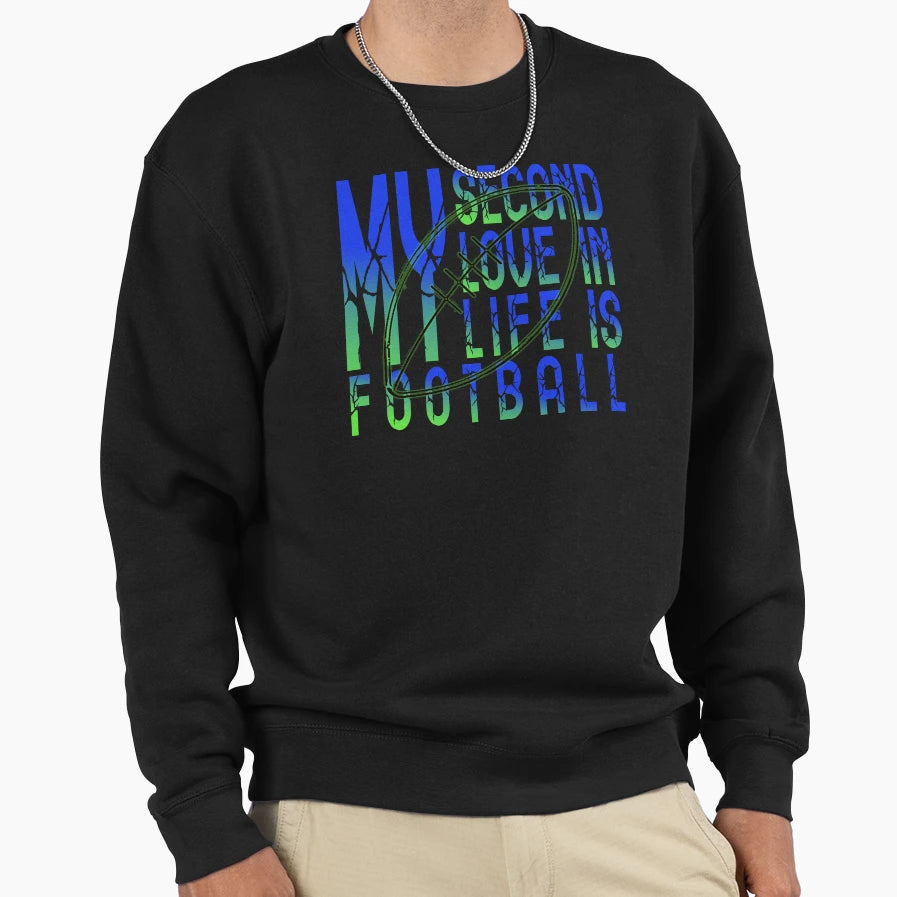 My Second Love Life Is Football Sweatshirt - Custom Art Print Unisex - T-Shirt, Sweatshirt, Hoodie