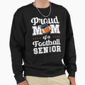 Proud Mom Football Senior 2024 Sweatshirt - Streetwear Style for Adults - T-Shirt, Sweatshirt, Hoodie