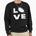Love Football Sweatshirt - Aesthetic Graphic Men Women - T-Shirt, Sweatshirt, Hoodie