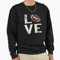 Love Football Game Day Funny Football T-Shirt - Novelty Apparel Men Women - T-Shirt, Sweatshirt, Hoodie