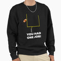 You Had One Job Missed Field Goal T-Shirt - Unique Graphic Men Women - T-Shirt, Sweatshirt, Hoodie