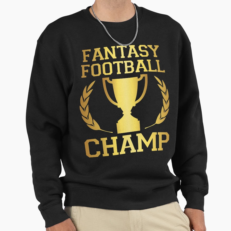 Funny Fantasy Football Sweatshirt - Fun Novelty Design Men Women - T-Shirt, Sweatshirt, Hoodie