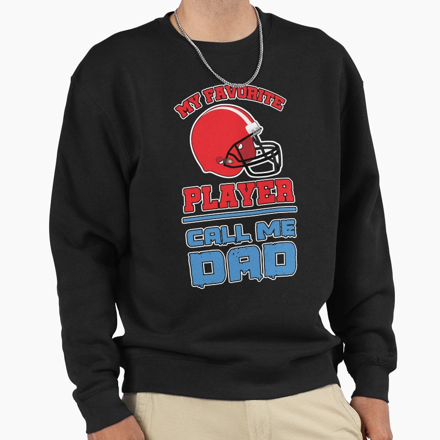 My Favorite Player Call Me Dad Sweatshirt - Trendy Graphic Unisex - T-Shirt, Sweatshirt, Hoodie