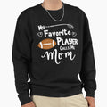 Football My Favorite Player Calls Me Sweatshirt - Unique Graphic Men Women - T-Shirt, Sweatshirt, Hoodie