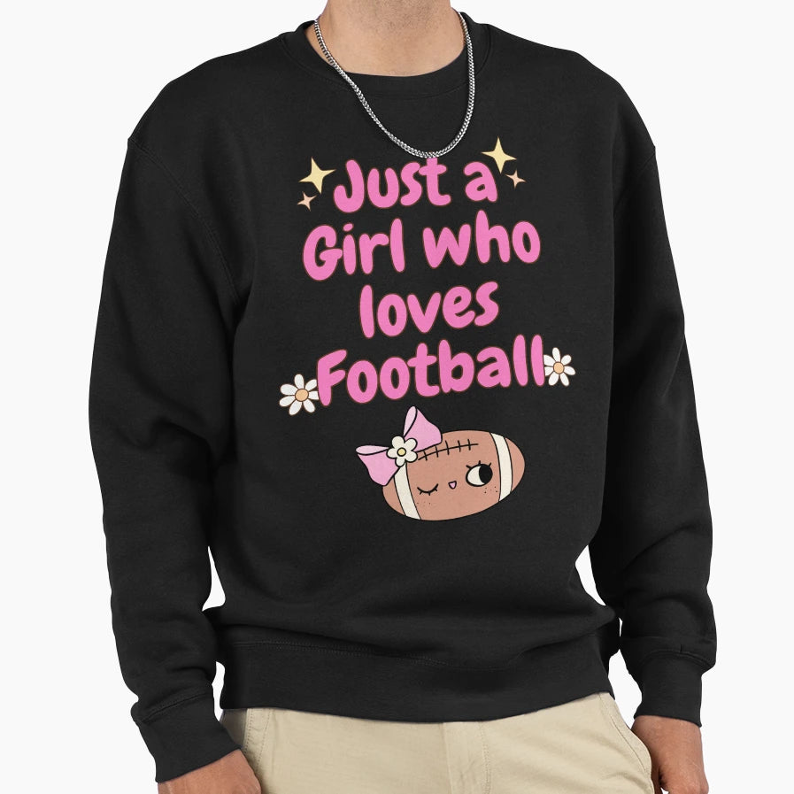 Just Gril Who Loves Football Sweatshirt - Streetwear Style for Adults - T-Shirt, Sweatshirt, Hoodie