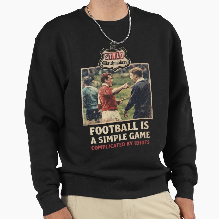 Stylo Matchmakers Football Is Simple Sweatshirt - Custom Art Print Unisex - T-Shirt, Sweatshirt, Hoodie