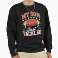 Game Day Football My Son Just Sweatshirt - Casual Everyday Wear for Adults - T-Shirt, Sweatshirt, Hoodie