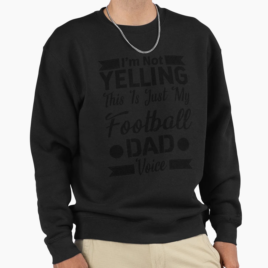 Im Not Yelling This Is Just My T-Shirt - Custom Art Print Men Women - T-Shirt, Sweatshirt, Hoodie