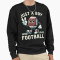 Just Who Loves Football Sweatshirt - Custom Art Print for Adults - T-Shirt, Sweatshirt, Hoodie