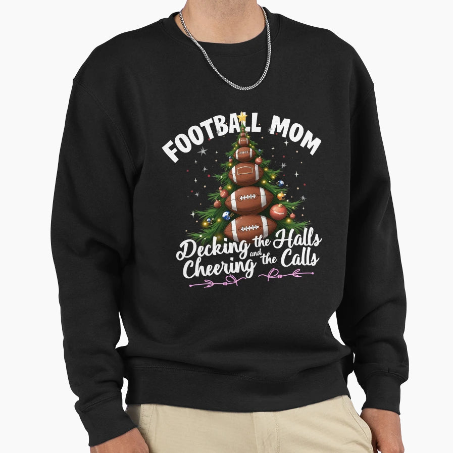 Football Mom Decking Halls And Sweatshirt - Streetwear Style Unisex - T-Shirt, Sweatshirt, Hoodie