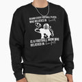 Behind Every Football Is Football Sweatshirt - Casual Everyday Wear Unisex - T-Shirt, Sweatshirt, Hoodie