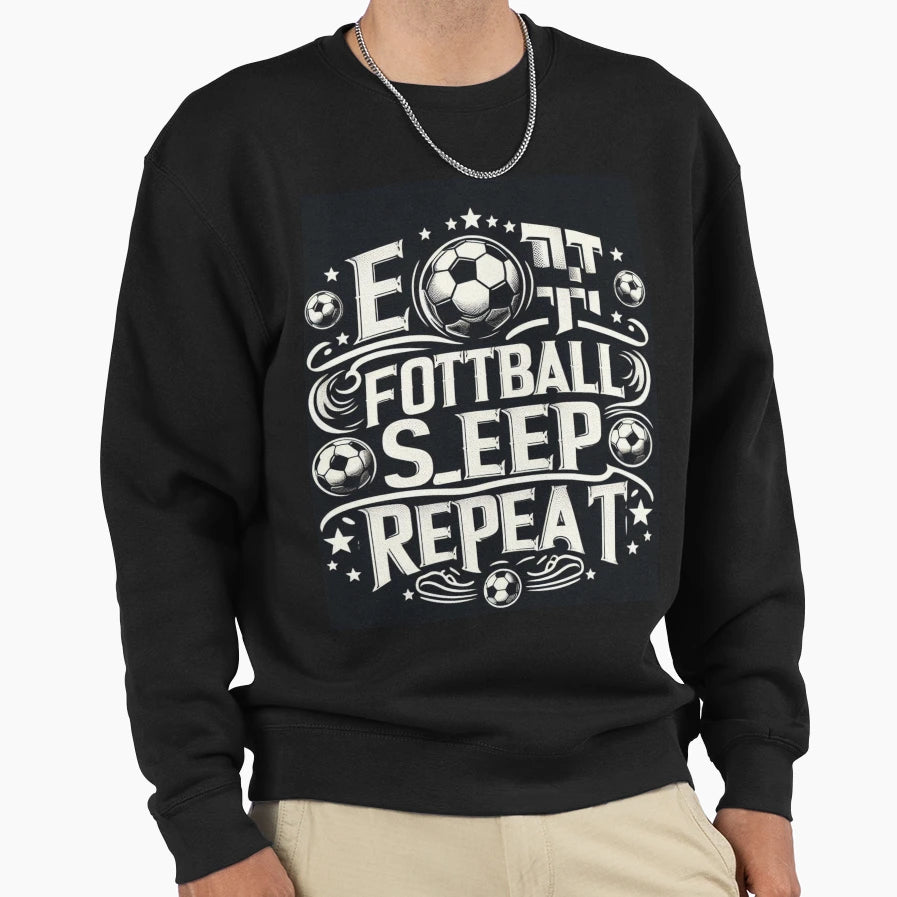 Eat Football Sleep Repat Sweatshirt - Casual Everyday Wear Unisex - T-Shirt, Sweatshirt, Hoodie
