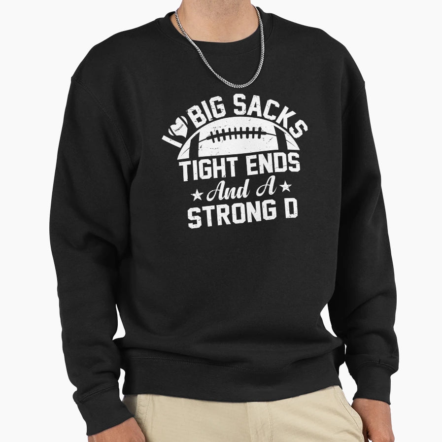 Funny I Love Big Sacks Tight Ends Sweatshirt - Custom Art Print Men Women - T-Shirt, Sweatshirt, Hoodie
