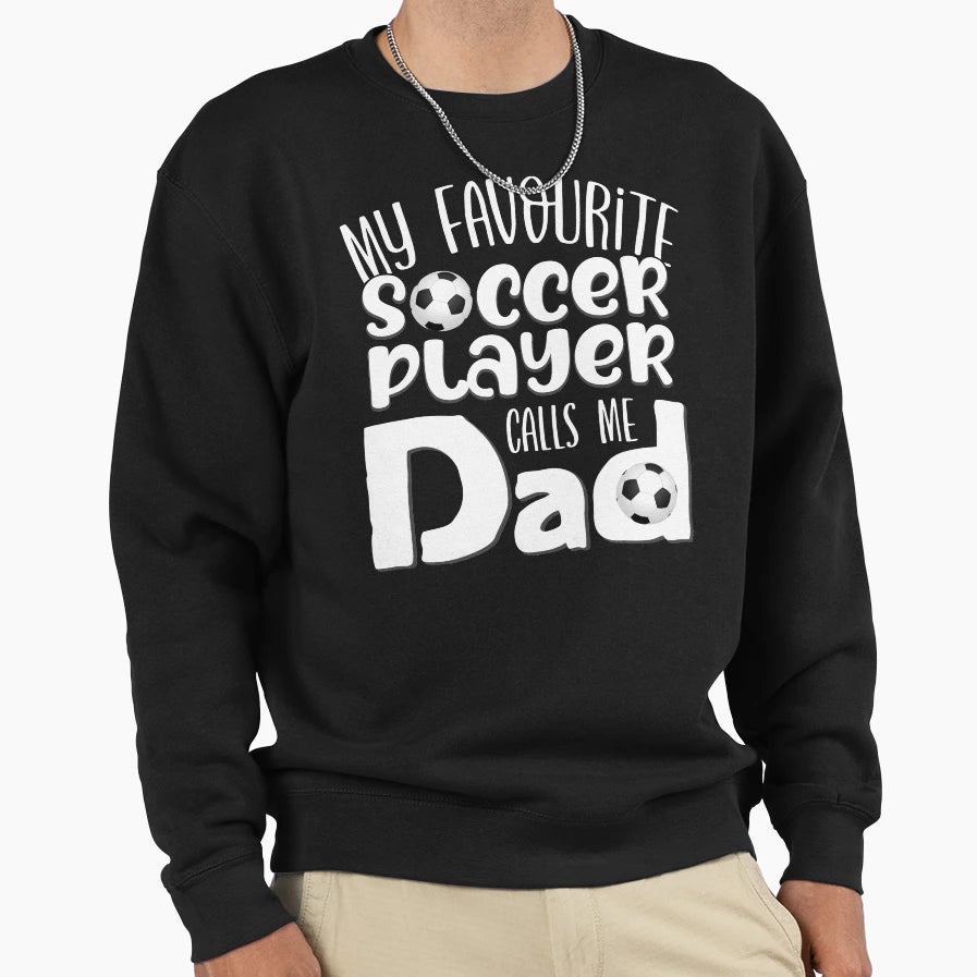 My Favourite Soccer Player Calls Sweatshirt - Aesthetic Graphic for Adults - T-Shirt, Sweatshirt, Hoodie