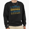 I Smile Because Youre My Brother Sweatshirt - Trendy Graphic for Adults - T-Shirt, Sweatshirt, Hoodie