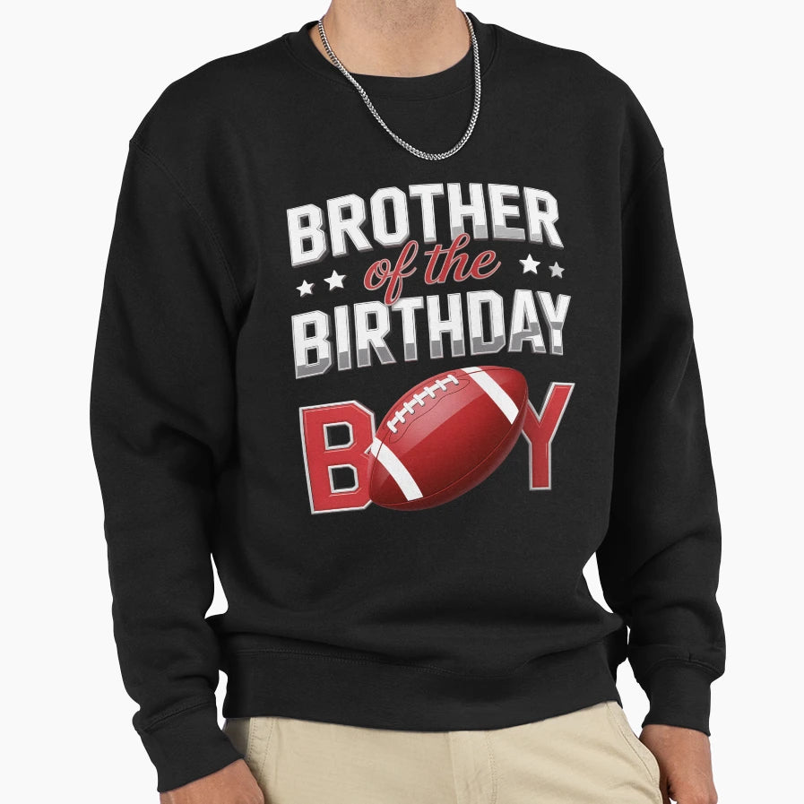 Brother Football Birthday Sweatshirt - Casual Everyday Wear for Adults - T-Shirt, Sweatshirt, Hoodie
