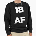 18 Af 18Th Birthday Eighteen Gift Sweatshirt - Minimalist Print for Adults - T-Shirt, Sweatshirt, Hoodie