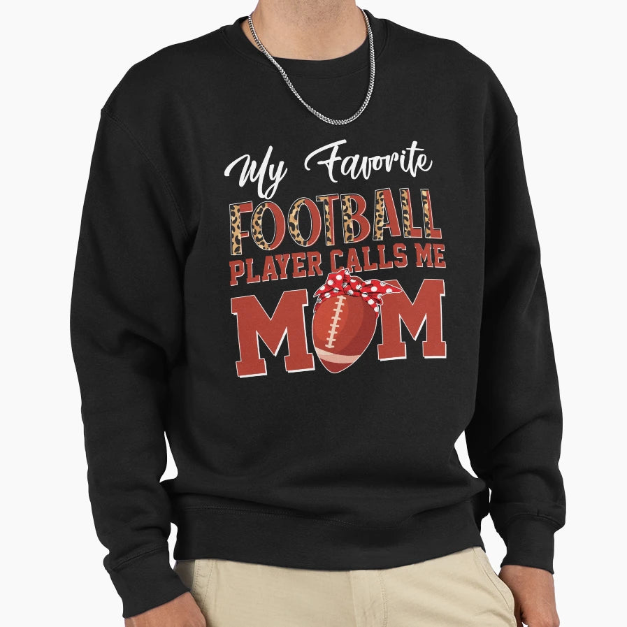 My Favorite Football Player Sweatshirt - Fun Novelty Design for Adults - T-Shirt, Sweatshirt, Hoodie