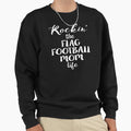 Rockin Flag Football Mom Life Funny Sweatshirt - Trendy Graphic for Adults - T-Shirt, Sweatshirt, Hoodie