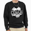 Soccer Coach Great Sports Coaching Sweatshirt - Trendy Graphic Men Women - T-Shirt, Sweatshirt, Hoodie